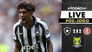 FOGÃONET LIVE: BOTAFOGO 2 X 2 INTERNACIONAL (PÓS-JOGO) | 13º RODADA CAMPEONATO BRASILEIRO