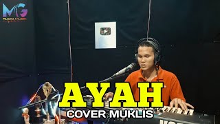 Download lagu AYAH - RINTO HARAHAP COVER MUKLIS | DANGDUT ORGEN TUNGGAL  mp3