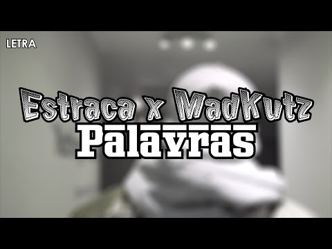 Estraca x MadKutz - Palavras (Letra)