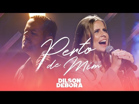 @dilsonedebora  - PERTO DE MIM