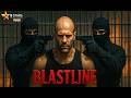 Blastline Jason Statham Full Action Movie 2025 New Movie