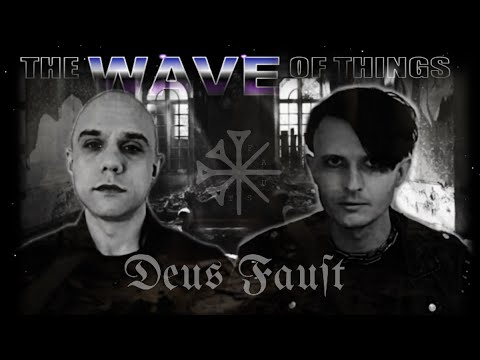 DEUS FAUST · DARKWAVE That Spans the Globe · The Wave of Things #41