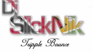 Tripple Bounce Riddim Mix (Dj SlickNik) - Knocturnal Soundz