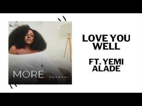 Omawumi - Love You Well ft. Yemi Alade (Official Audio)