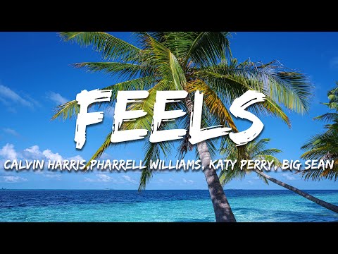 Calvin Harris - Feels (Lyrics)  ft. Pharrell Williams, Katy Perry, Big Sean