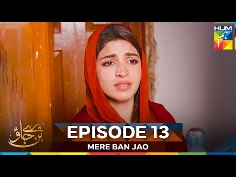Mere Ban Jao Episode 13 | Long Version