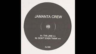 Jamanta Crew - Don't Even Think