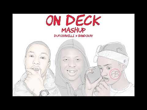 Abra Cadabra ft Dutchavelli x Bandokay - On Deck (MASHUP)