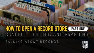 How to Open a Record Store (Part One) Concept, Testing, and Branding | Talking About Records