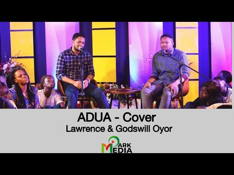 ADUA Cover || Lawrence Oyor & God’s Will Oyor 