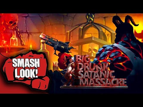 Big Drunk Satanic Massacre Gameplay - Smash Look!
