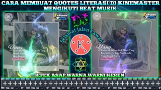Download lagu CARA MEMBUAT QUOTES LITERASI DI KINEMASTER EFEK ASAP WARNA WARNI || DJ SELAMAT JALAN KAWAN mp3