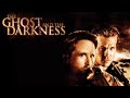 The Ghost And The Darkness Modern Trailer