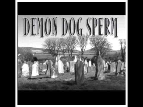 Demon Dog Sperm Junt