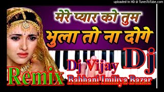 Mere Pyar Ko Tum Bhula To Na Doge Remix by Dj Vija