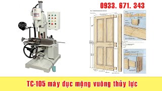 Máy đục mộng vuông thủy lực tự động TC-105