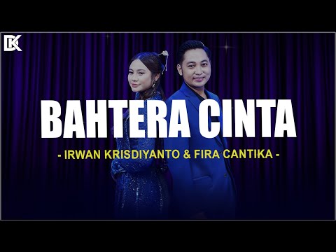 Bahtera Cinta - Irwan Krisdiyanto & Fira Cantika (Lirik Lagu)