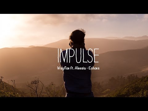 Wayfloe ft. Aleesia  - Echoes