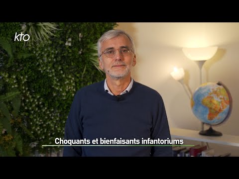 Choquants et bienfaisants infantoriums