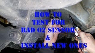 How To Test For BAD O2 Sensors & Install NEW Ones!!!