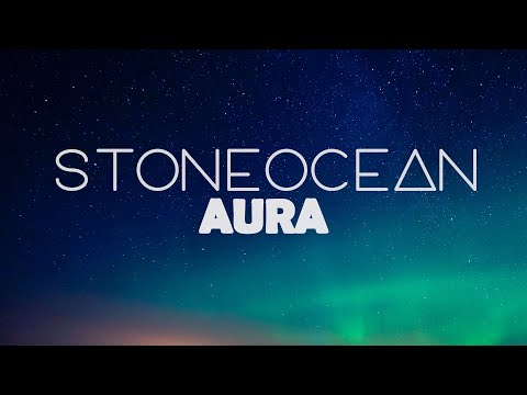 StoneOcean - Aura [MYSTIC | JOURNEY]