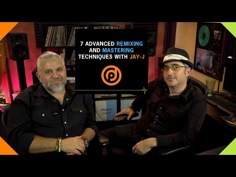 7 Advanced Remixing and Mastering Techniques with Jay-J