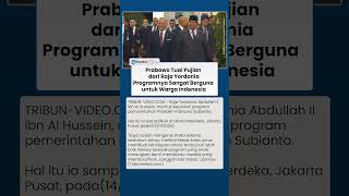 Raja Yordania Terpesona Prabowo Dinilai Berhasil dengan Program yang Manfaatnya Besar untuk Rakyat