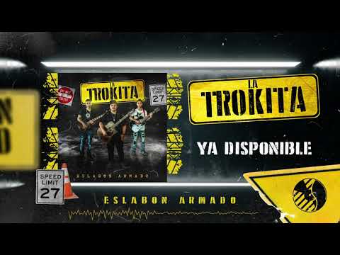 La Trokita - (Audio Oficial) - Eslabon Armado - DEL Records 2020