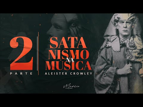 SÉRIE SATANISMO NA MÚSICA - Parte 2 - Aleister Crowley (O Pai Do Ocultismo na Música)