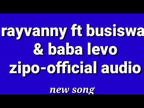 Rayvanny ft busiswa & baba levo-zipo official audio