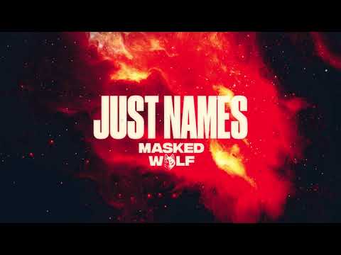 Masked Wolf - Just Names (Official Audio)