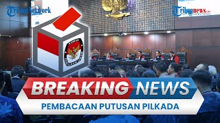 BREAKING NEWS: Sidang Putusan Dismissal MK, Nasib Pilkada Kaltim hingga Papua Dibacakan