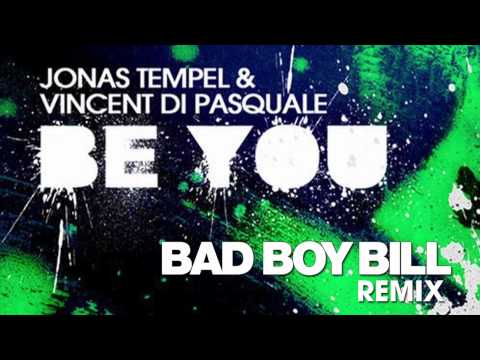 Jonas Tempel & Vincent Di Pasquale - Be You (Bad Boy Bill Remix)