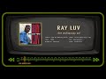 RAY LUV Get My Money On