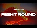 Flo Rida – Right Round (feat. Ke$ha) | Lyrics
