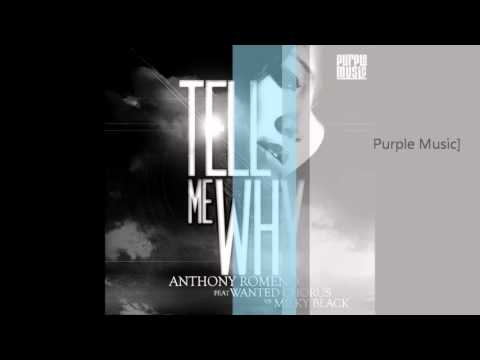 Anthony Romeno feat Wanted Chorus Vs Miky Black-Tell Me Why-Funky Mix radio edit