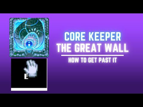 HOW TO GET PAST THE GREAT WALL | CORE KEEPER