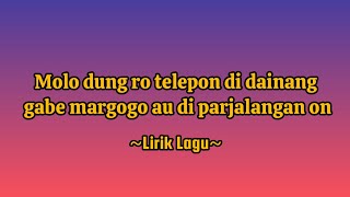 Download lagu Molo dung ro telepon di dainang gabe margogo au di parjalangan on mp3