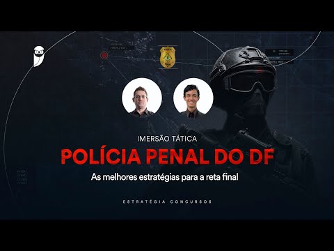 Imersão Tática Polícia Penal do DF - As melhores estratégias para a reta final