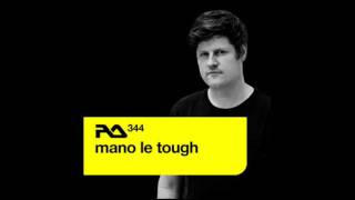 Mano Le Tough - Resident Advisor Podcast 344