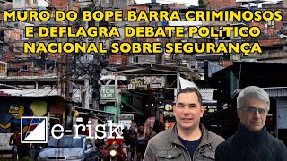 Muro do Bope barra criminosos e deflagra debate nacional de segurança