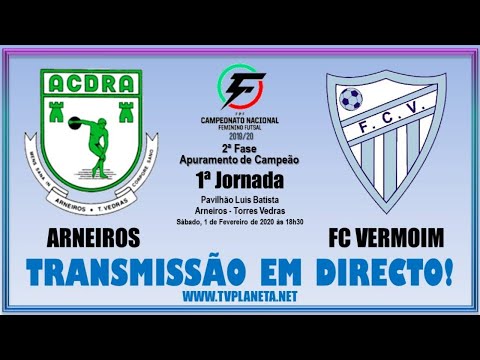 Transmissão Futsal Feminino: ARNEIROS x VERMOIM - 2ªFase CN FPF 2019/20