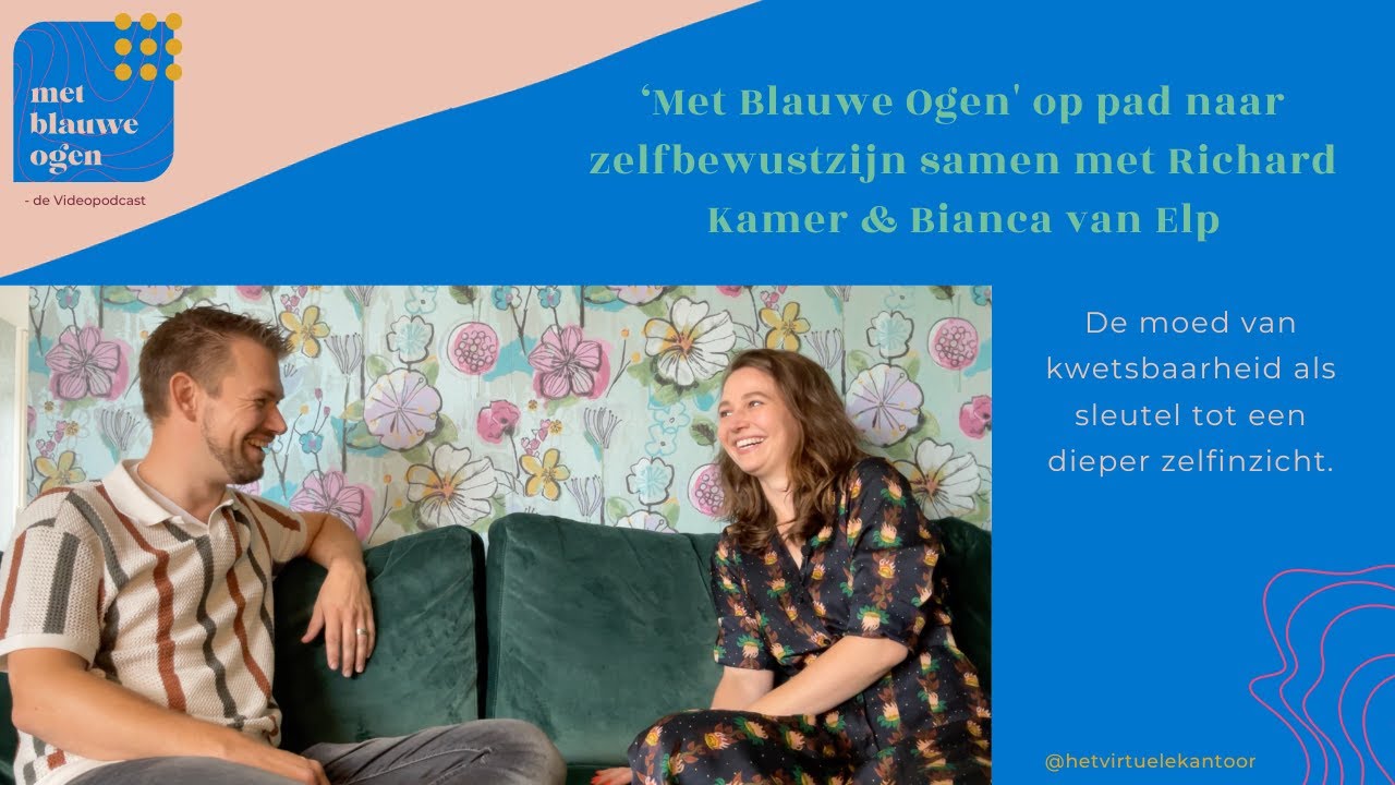 S2 #1.1 ‘Met Blauwe Ogen' op pad naar zelfbewustzijn samen met Richard Kamer & Bianca van Elp