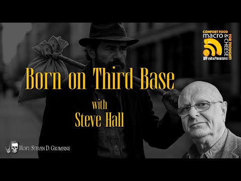 Born on Third Base ft. Steve Hall