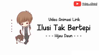 Download lagu Video Animasi lirik [[ Ilusi Tak Bertepi ]] Hijau Daun mp3