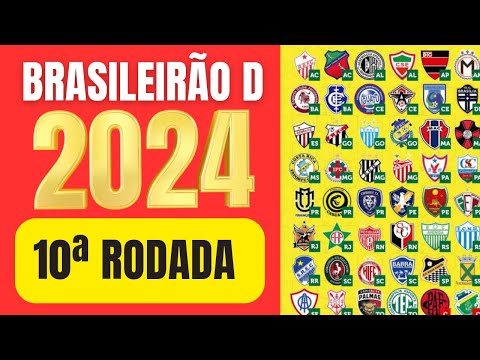🏆 BRASILEIRÃO D 2024 🏆 TODOS JOGOS DA 10ª RODADA DO BRASILEIRÃO SÉRIE D 2024 (BRASILEIRÃO SÉRIE D)