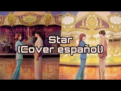 Star-Colde (Cover Español-Asurim)[See you in my 19th life]