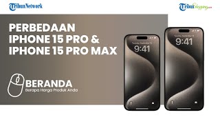 Apple Resmi Pamerkan iPhone 15 Series, Simak Perbandingan iPhone 15 Pro Vs 15 Pro Max di Sini