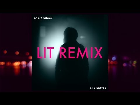 Lalit Singh - Jhuki Nazar | LIT REMIX