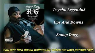 Snoop Dogg - Ups And Downs (Legendado)